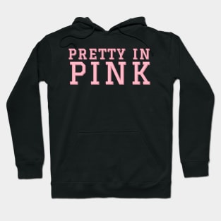 Pretty in Pink. Hoodie